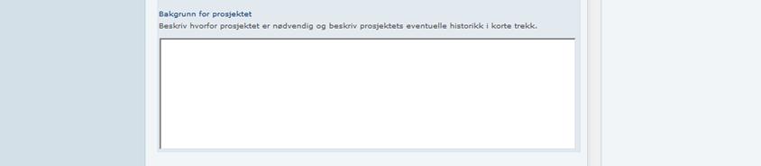 Bakgrunn for prosjektet: Spørsmål til utfyllingen: Er det gitt en beskrivelse av bakgrunnen for prosjektet og eventuell historikk?