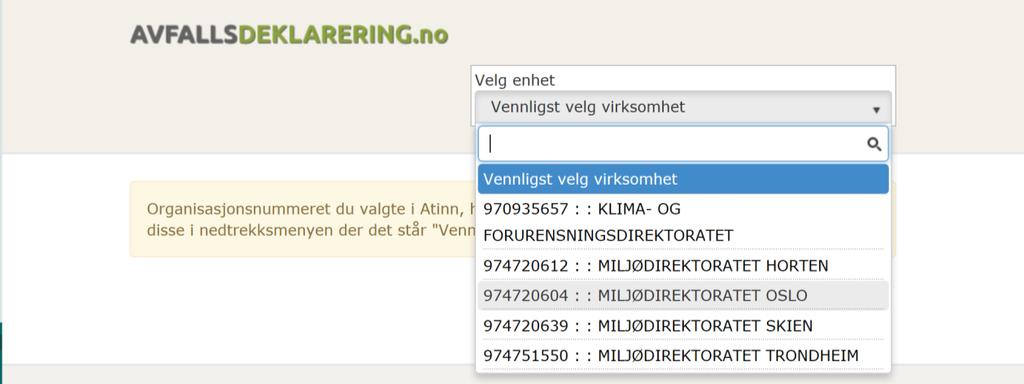 Da må du klikke på nedpil opp til høyre, der det står "Vennligst velg virksomhet". Klikk på riktig virksomhet.