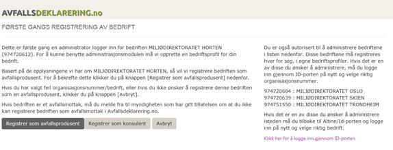 Avfallsprodusent / konsulent I Avfallsdeklarering.no klikker du på «Registrer som avfallsprodusent» (konsulent velger «Registrer som konsulent»).
