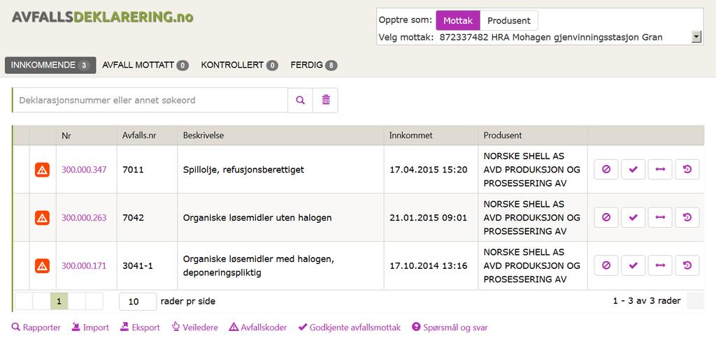 1 Kontrollere og korrigere Klikk på deklarasjonsnummeret i listen over innkommende eller