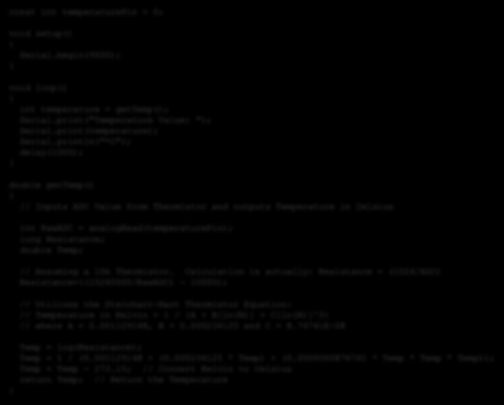 const int temperaturepin = 0; Eksempel 7 Arduino Program void setup() Serial.begin(9600); void loop() int temperature = gettemp(); Serial.print("Temperature Value: "); Serial.