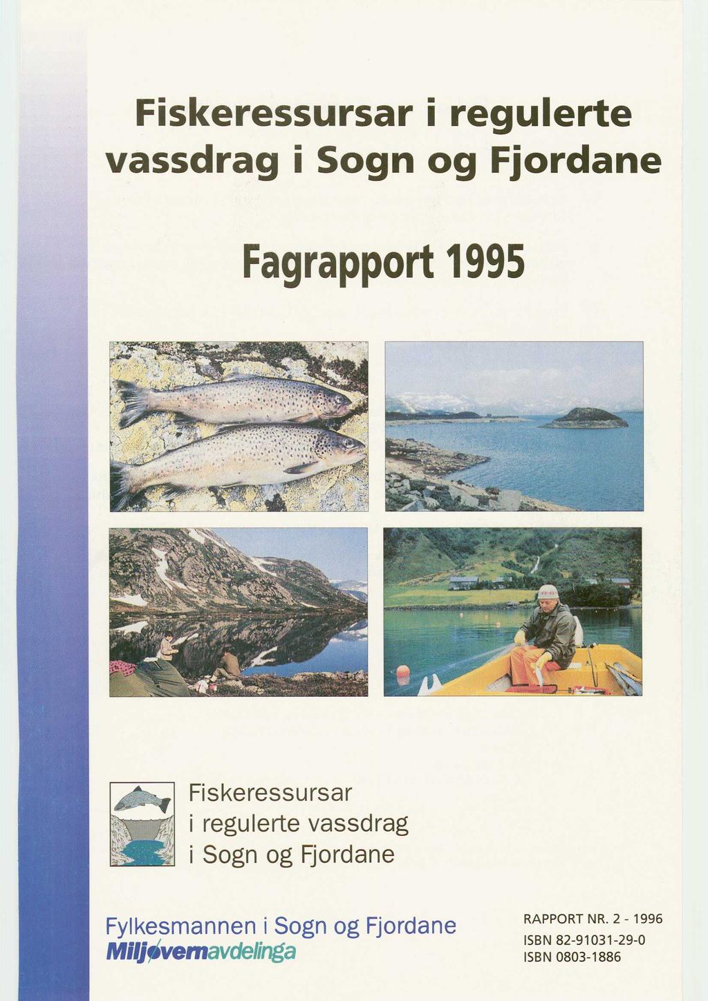 Fiskeressursar i regulerte vassdrag i Sogn og Fjordane Fagrapport 199 Fiskeressursar i regulerte vassdrag