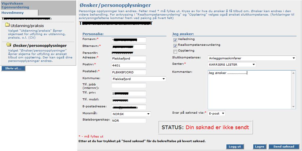 11. Fyll ut Ønsker/personopplysninger: A. Kryss av for hva du ønsker (flere kryss kan benyttes):veiledning, realkompetanse og/ eller opplæring. B. Velg ønsket sluttkompetanse C.