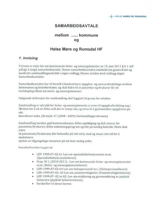 3.1 Rammeverk for samhandling (1:2) Helseforetaket har etablert et godt rammeverk for samhandling mellom ulike avdelinger i helseforetak og mellom spesialist-og kommunehelsetjenesten.