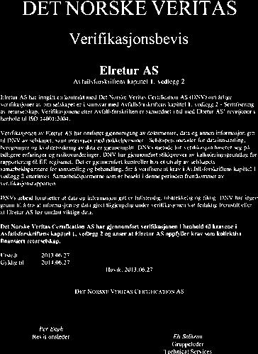 etterspurt avfall 14) Interpol slår ned på ulovlig handel med EE-avfall 16) Gjenvinningsspøkelser 18) Batterigjenvinning AS løser produsentansvar for batterier 19) Elreturs ansatte 20) Stena