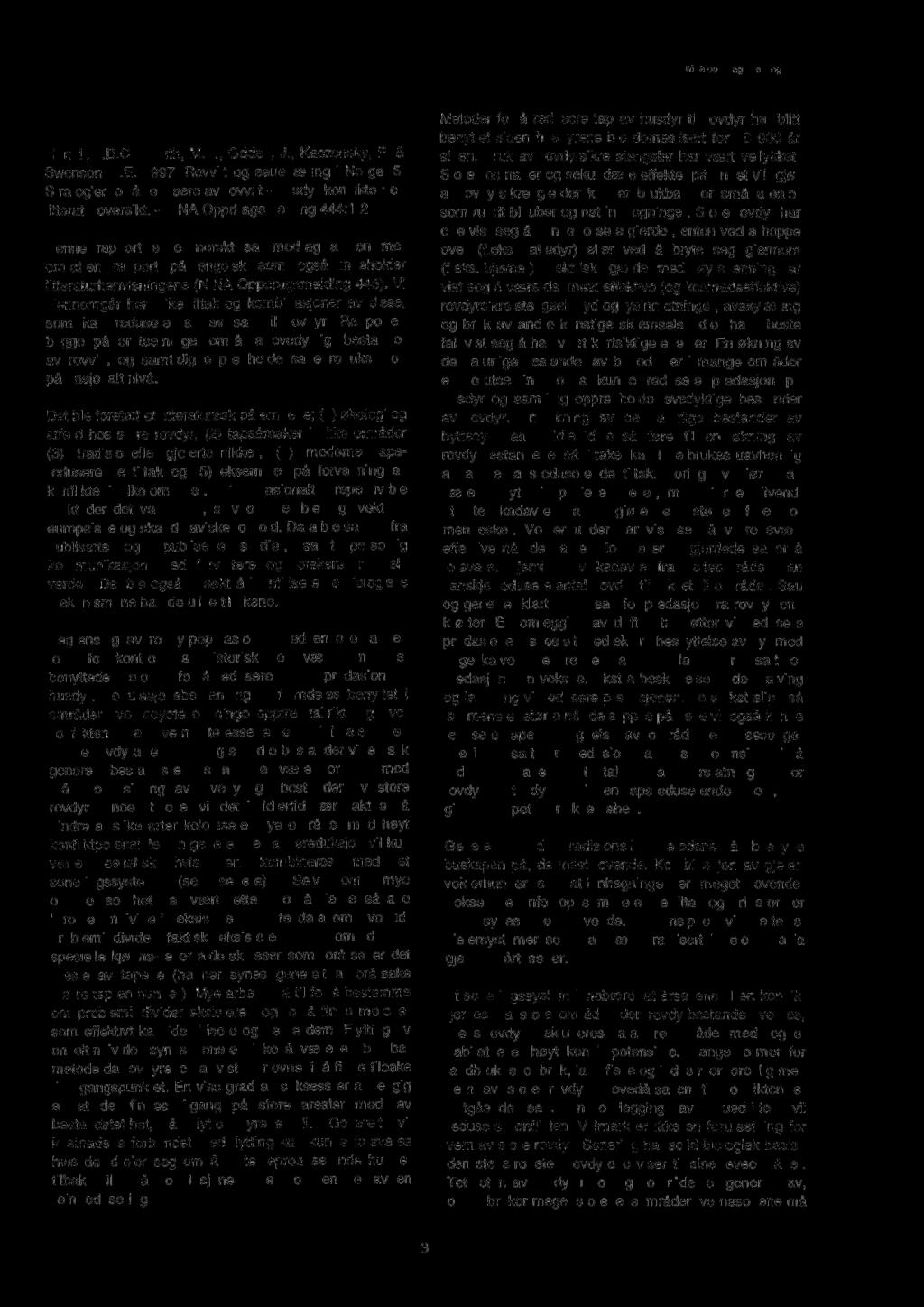 Referat Linnell, J.D.C., Smith, M.E., Odden, J., Kaczensky, P. & Swenson, J.E. 1997. Rovvilt og sauenæring i Norge. 5. Strategier for å redusere av rovvilt - husdyr konflikter: en litteraturoversikt.