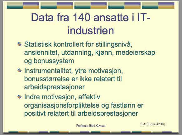 Hva sier forskningen? Bård Kuvaas (BI): Ansvar, selvstendighet og opplevd mening fremmer indre motivasjon.