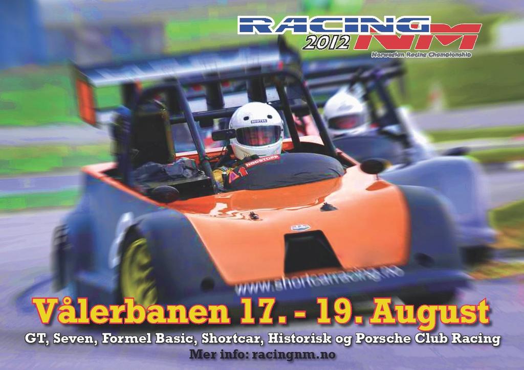 PM 1 TILLEGGSREGLER - Racing VÅLERBANEN 17.- 19. aug.2012 Side 6 av 6 18. TIDSSKJEMA Se eget spesifisert skjema på www.racingnm.