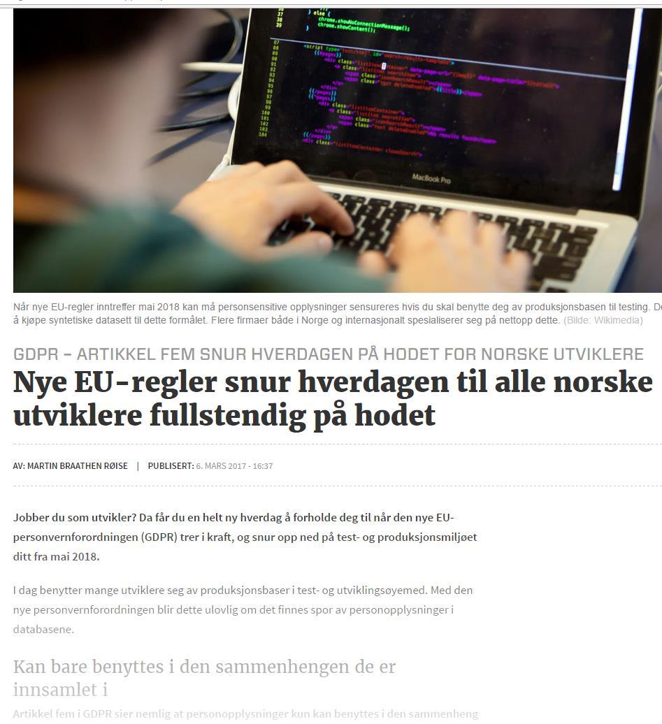 En ny hverdag for alle som driver med utvikling Forretningsprosesser og datasystemer som behandler persondata skal ha innebygd personvern i designet, - og alle personsikkerhetsvalg skal være satt til