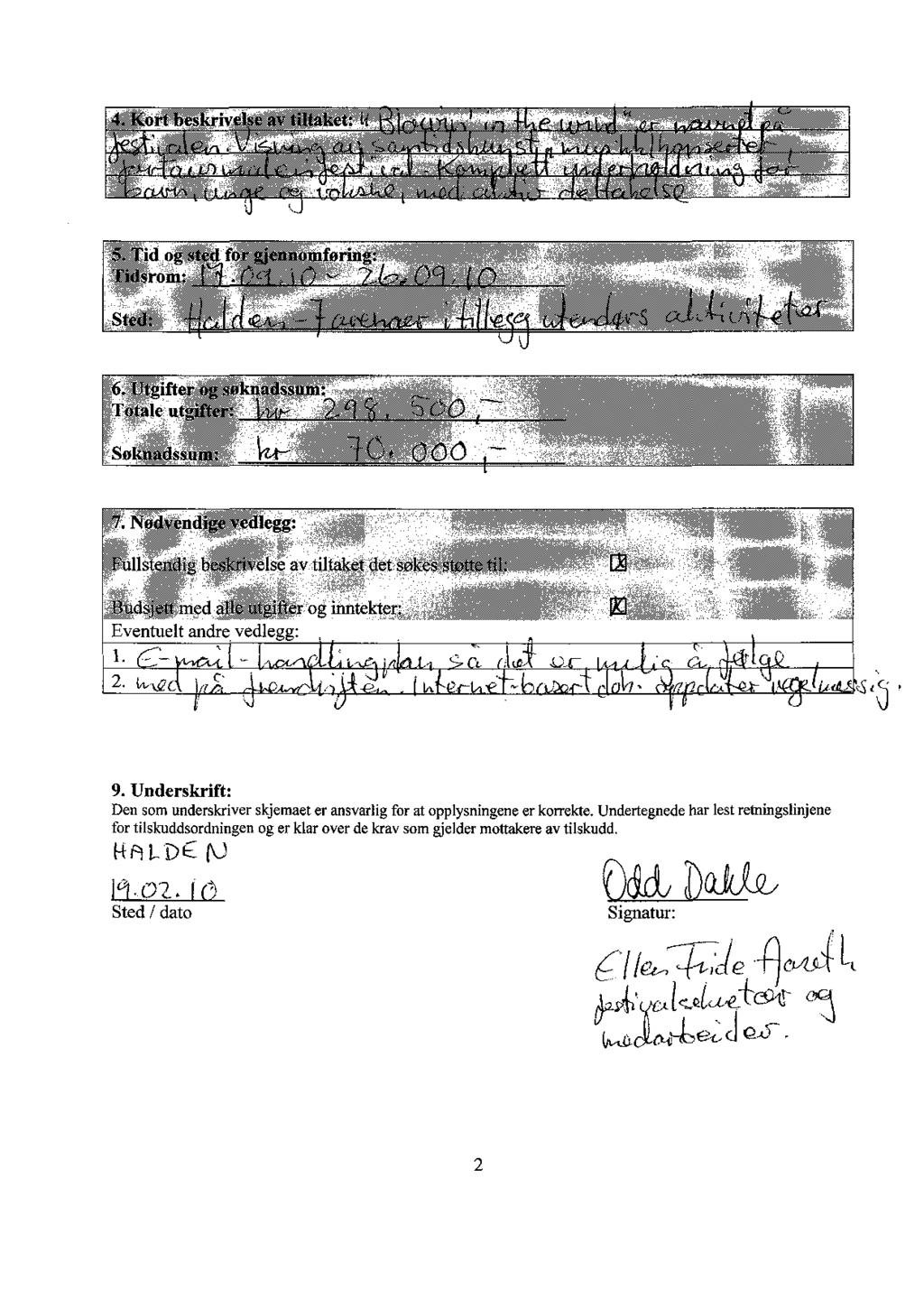 med Eventuelt andre vedlegg: 2. 14..,gc. og trunekte,,,; tb 51. 9. Underskrift: Den som underskriver skjemaet er ansvarlig for at opplysningene er komekte.