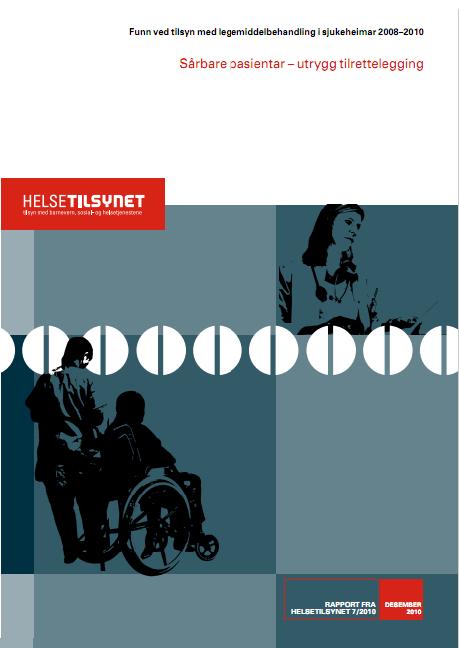 Rapport fra Helsetilsynet 7/2010 Sårbare pasientar utrygg tilrettelegging.