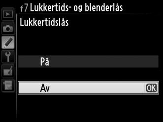 f7: Lukkertids- og blenderlås G-knapp A Meny for egendefinerte innstillinger Alternativet På for Lukkertidslås låser lukkertiden fast ved verdien som for øyeblikket er valgt med eksponeringskontroll