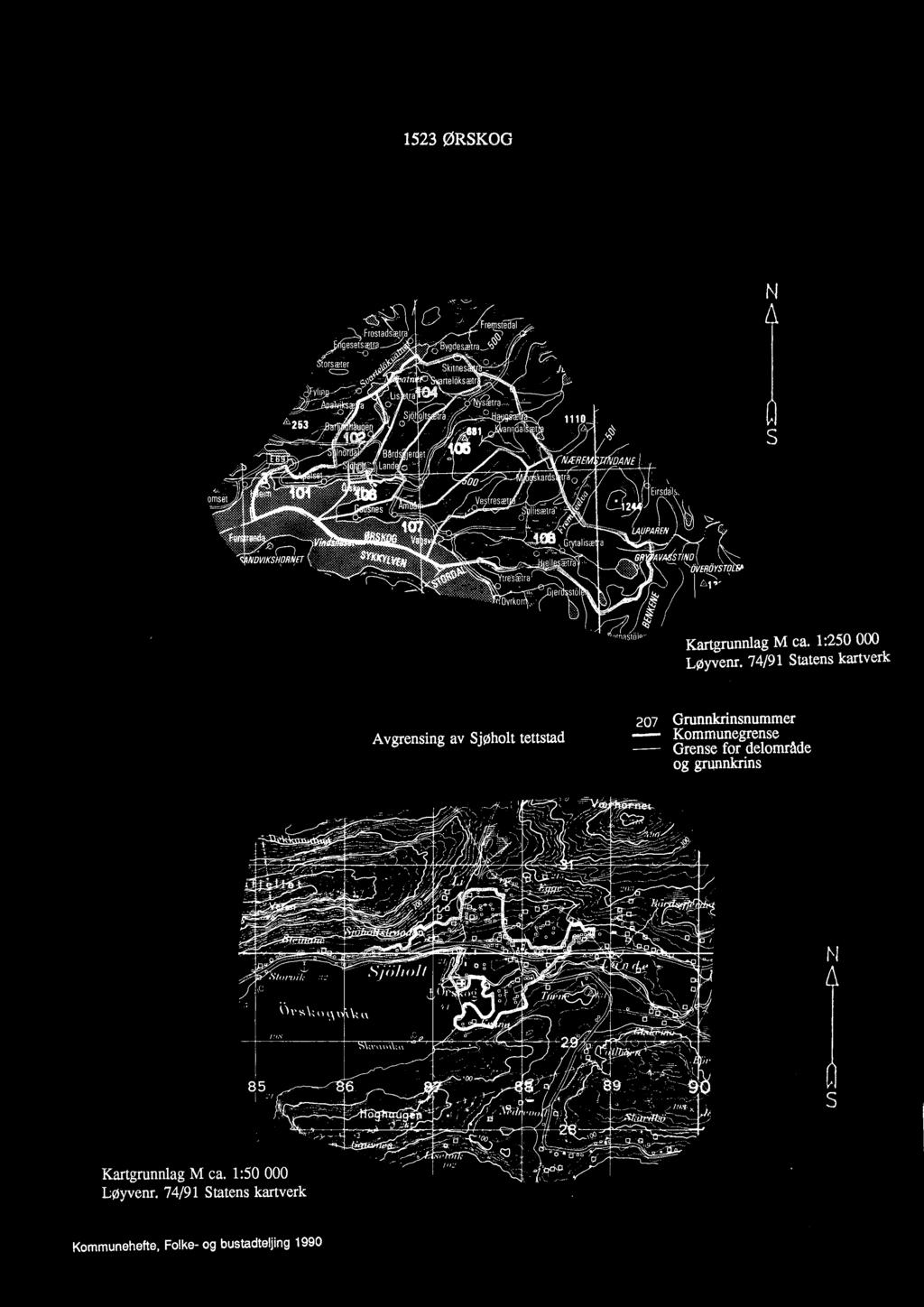 74/91 Statens kartverk Avgrensing av Sjøholt tettstad 207 Grunnkrinsnummer Kommunegrense Grense for delområde og