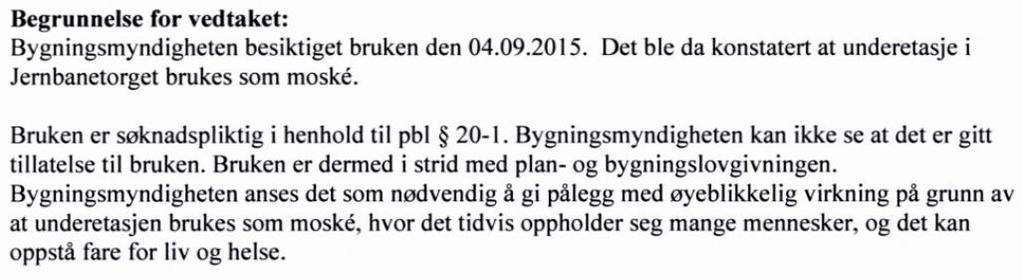 Høsten 2015 og vinteren 2016 var det en rekke kontakter mellom partene, og kommunen påla stans av bruken, varslet mulig tvangsmulkt samt overtredelsesgebyr.