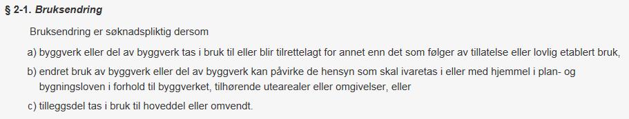 Var det ulovlig å bruke lokalene til moské? For å vurdere om bruken av lokalene til moské var ulovlig eller ikke tar vi utgangspunkt i plan- og bygningsloven sitt søknadssystem.