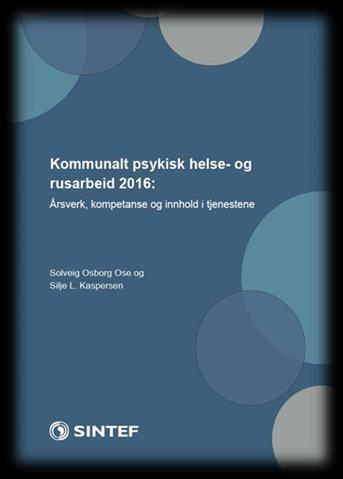 IS 24/8 - Kartlegging av kommunalt psykisk helse og rusarbeid (2016) 7,3 prosent økning i årsverk til barn og unge 4,7 prosent økning i årsverk til voksne 66 prosent av kommunenes samlede ressurser