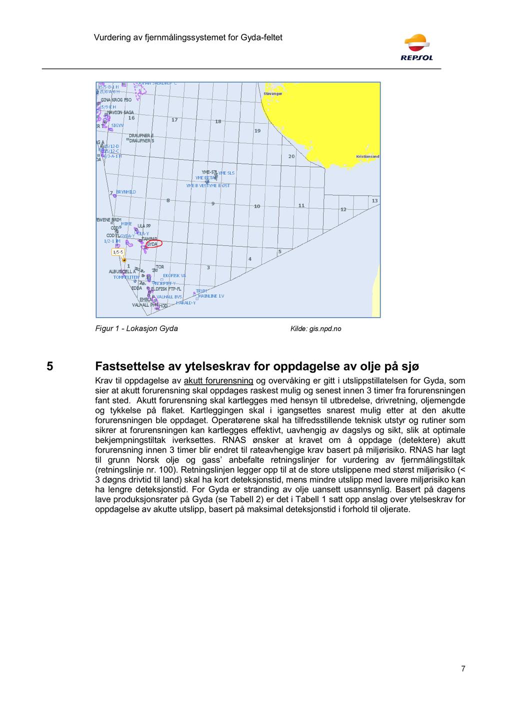 Vurdering av fjernmålingssystemet for Gyda - feltet Figur 1 - Lokasjon Gyda Kilde: gis.npd.