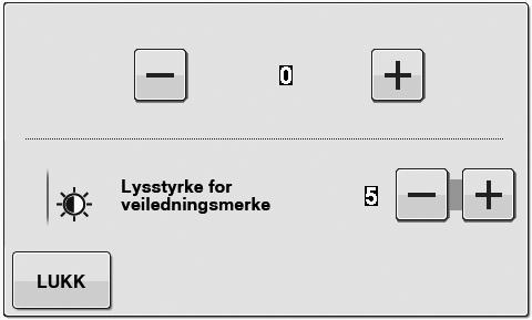 Bruk eller til å justere lysstyrken til retningslinjemerket. Lysstyrken på veiledningsmrkøren kn settes på 1 for et vgt merke, til 5 for sterkeste merke, på stoffet.