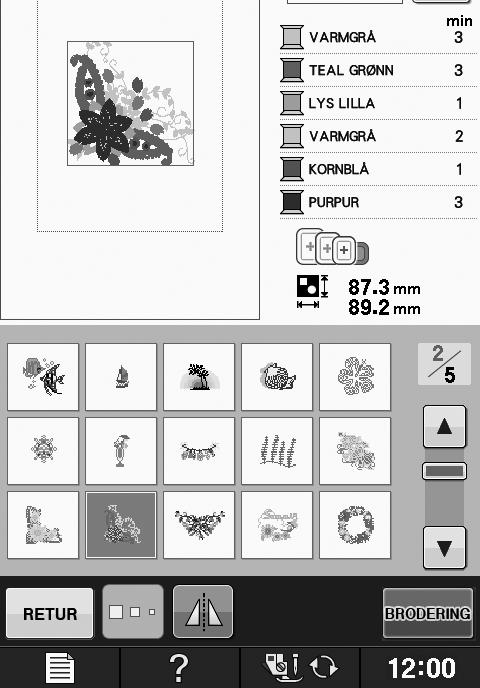 VALG AV MØNSTRE Velge roderimønstre/eksklusivt fr Brother/Blomsterlfetmønstre/ spoleroderimønstre Trykk på for å lge et speililde v det ønskede mønstret.