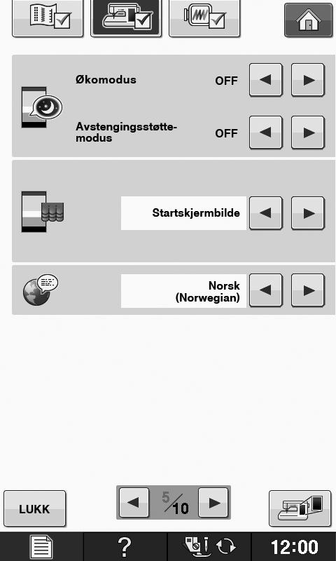 LCD-SKJERM Generelle innstillinger f B 1 d e g h Klrgjøring Velg nålens stoppeposisjon (nåleposisjon når mskinen ikke reider) til hevet eller senket.