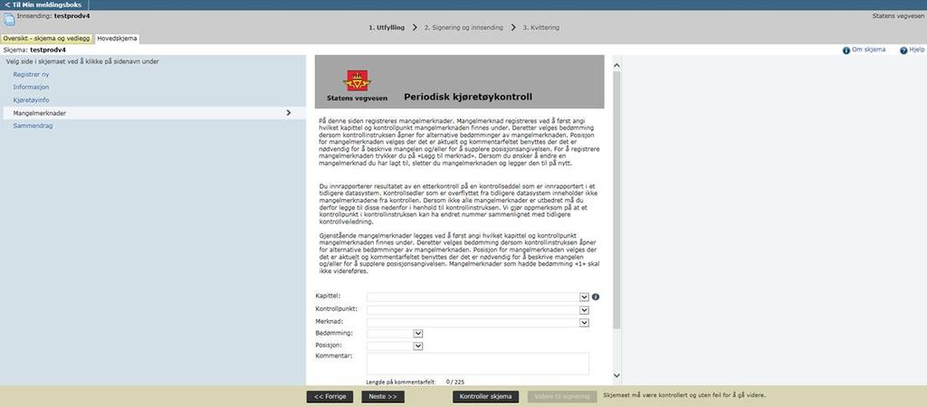 7.1 Spesielt for etterkontroll av kontroller innrapportert i tidligere datasystem Ved etterkontroll av kontroller innrapportert i tidligere system (før 8.