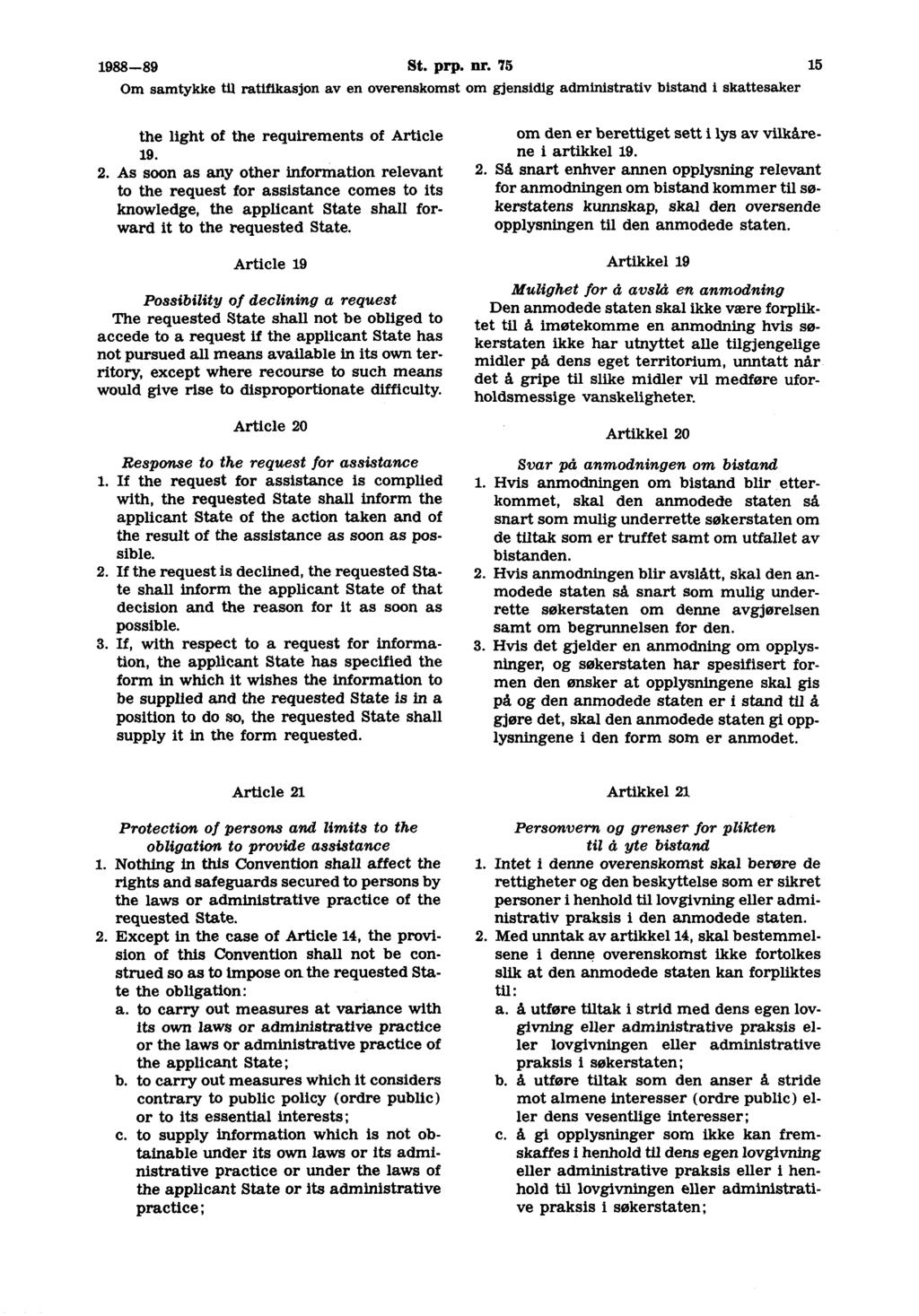 1988-89 St. prp. nr. 75 15 the light of the requirements of Article 19. 2.