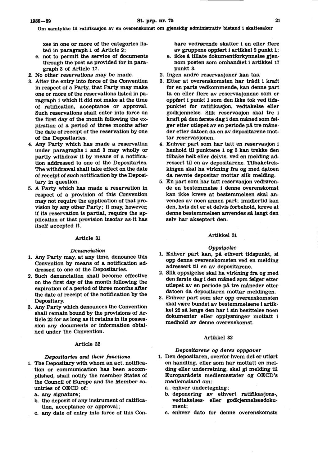 1988-89 St. prp. nr. 75 21 xes in one or more of the categories listed in paragraph 1 of Article 2 ; e.