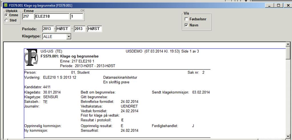 FS579.001 Klage og begrunnelse Rapporten lister ut klagesaker. Rapporten bestilles for emne eller sted, og en vurderingsperiode.