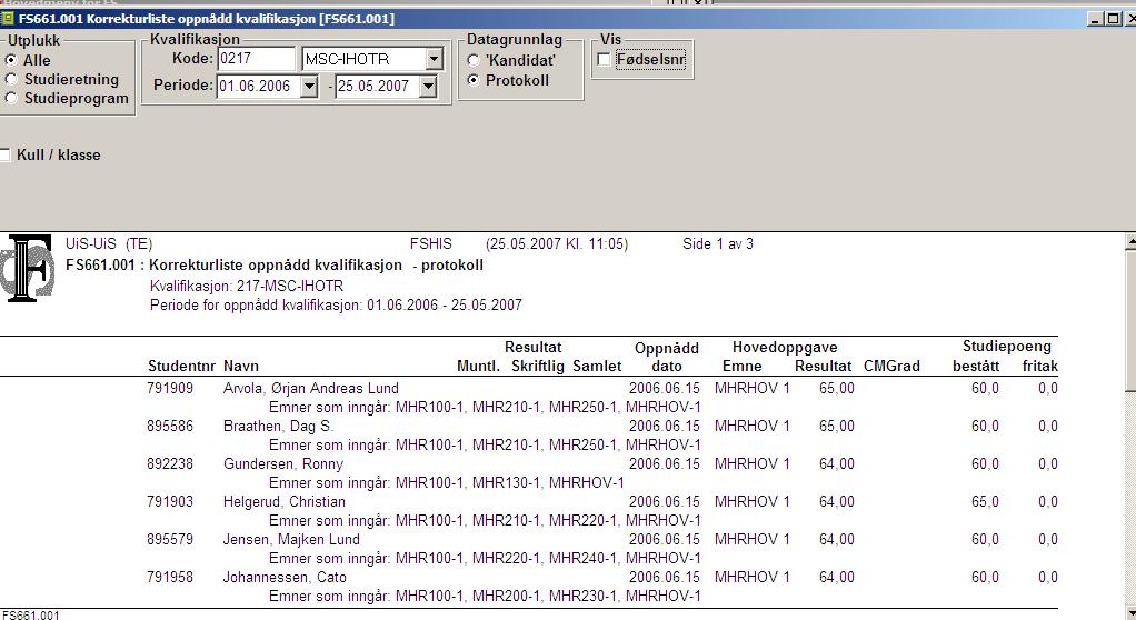 7.2 Rapport FS661.001 Korrekturliste oppnådd kvalifikasjon Plassering: Modul: Kvalifikasjon Rapport FS661.