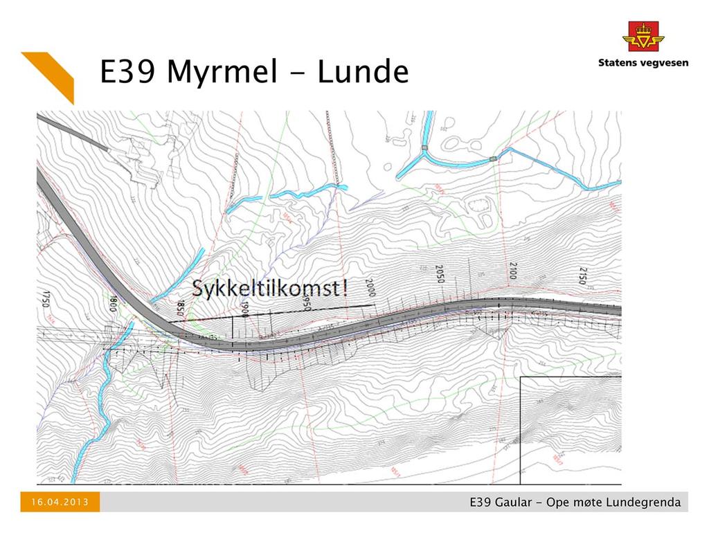 Nord for tunnelen Eksakt plassering av påhogg/portal etter grunnboringar. Må leggje om bekk.