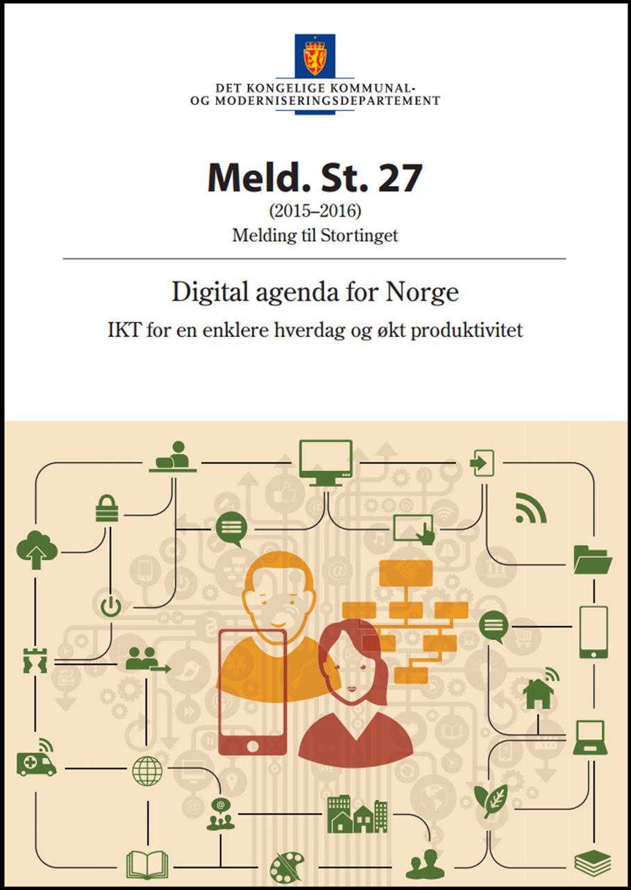 Gjeldende politikk Digital agenda for Norge IKT for en enklere