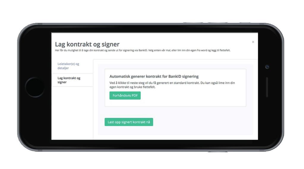 . Har du en eksisterende leietaker og kontrakten allerede er signert velger du Last opp signert kontrakt nå Da avsluttes veiviser etter at PDF kontrakt er lastet opp.