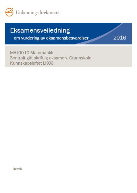 Eksamensveiledning matematikk Hjelpemidler Innhold Oppgavetyper Språk Fremgangsmåte og forklaring Kjennetegn på