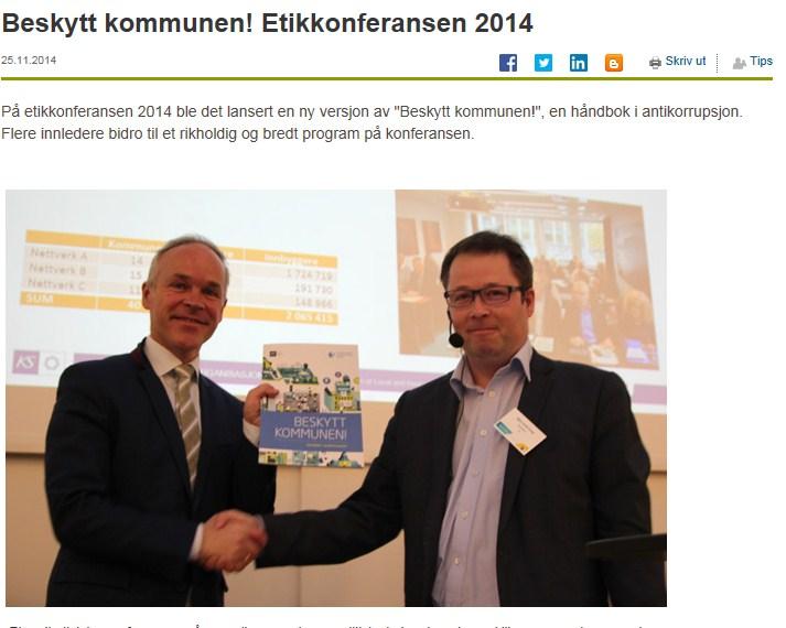 www.sekom.no post@sekom.no Notat Beskytt kommunen! Håndbok i antikorrupsjon Frå Etikkonferansen 2014 Dato: 28.11.2014 Vår referanse: 14/804 Arkiv: FE-007 Klipp frå KS sine nettsider den 28.11.14 med ein artikkel som var publisert 25.