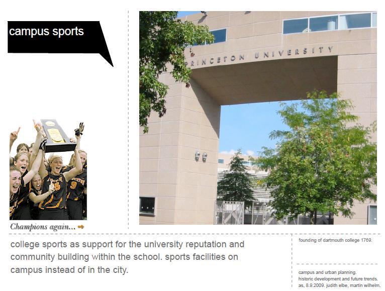 What the Princeton plan also highlights, is the importance of intercollege sports both in terms of buildings, common student activities and in terms of the school s reputation.