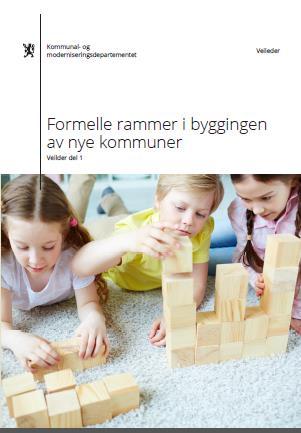 til beste for folk, samfunn og livsgrunnlag Rettleiar for fasen fram til ny kommune Inndelingslova Proposisjon endringar