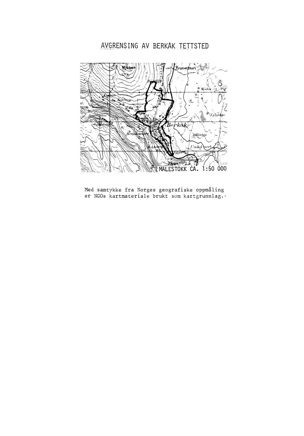 AVGRENSING AV BERKAK TETTSTED Med samtykke fra Norges