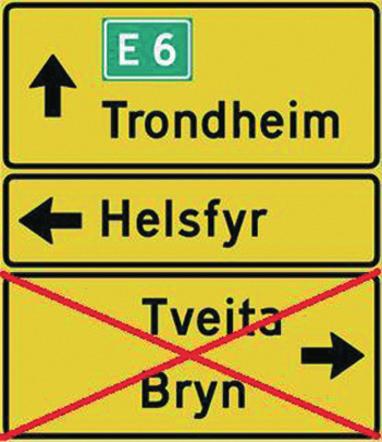 Alternativt kan nytt oransje skiltoppsett plasseres etter det permanente skiltoppsettet. Innbyrdes rekkefølge av visningsmålene på de oransje skiltene er som for øvrige skiltelement.