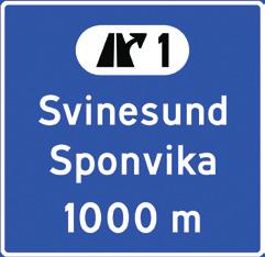 Skilt 705 skal ikke anvendes på to- eller trefeltsveger. 705.1 Avkjøringstavle 705.1 anvendes som første orienteringstavle foran avkjøring på denne type veger. Skilt 705.