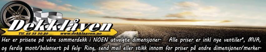 Dimensjon LI Merke Mønster Pris/stk 4stk 155/50-13 375,- 1500,- 155/80-13 (prod av ) 450,- 1800,- 155/80-13 EcoContact3 575,- 2300,- 175/70-13 (prod av ) 475,- 1900,- 175/70-13 akka Green 2 575,-