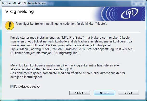 23 Installering av Brother-driverne starter automatisk. Installeringsskjermbildene vises i tur og orden. Vent litt, det tar noen få sekunder før skjermbildene vises.