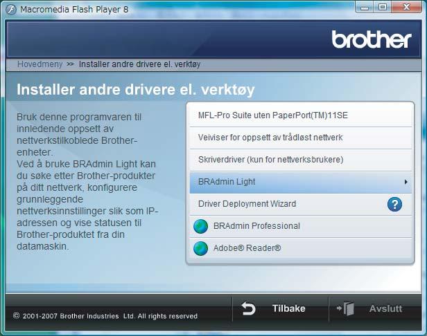 For nettverksbrukere 1 1 Verktøyet BRAdmin Light BRAdmin Light er et verktøy for første installasjon av Brother-nettverkstilkoblede enheter.