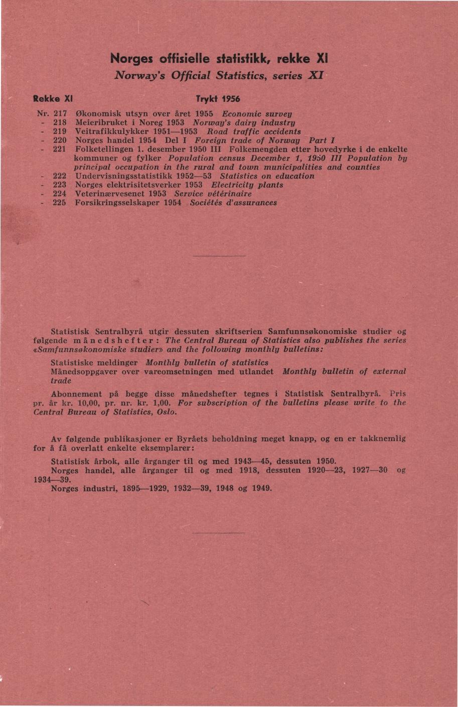 Norges offisielle statistikk, rekke XI Norway's Official Statistics, series XI Rekke XI Trykt 956 Nr.