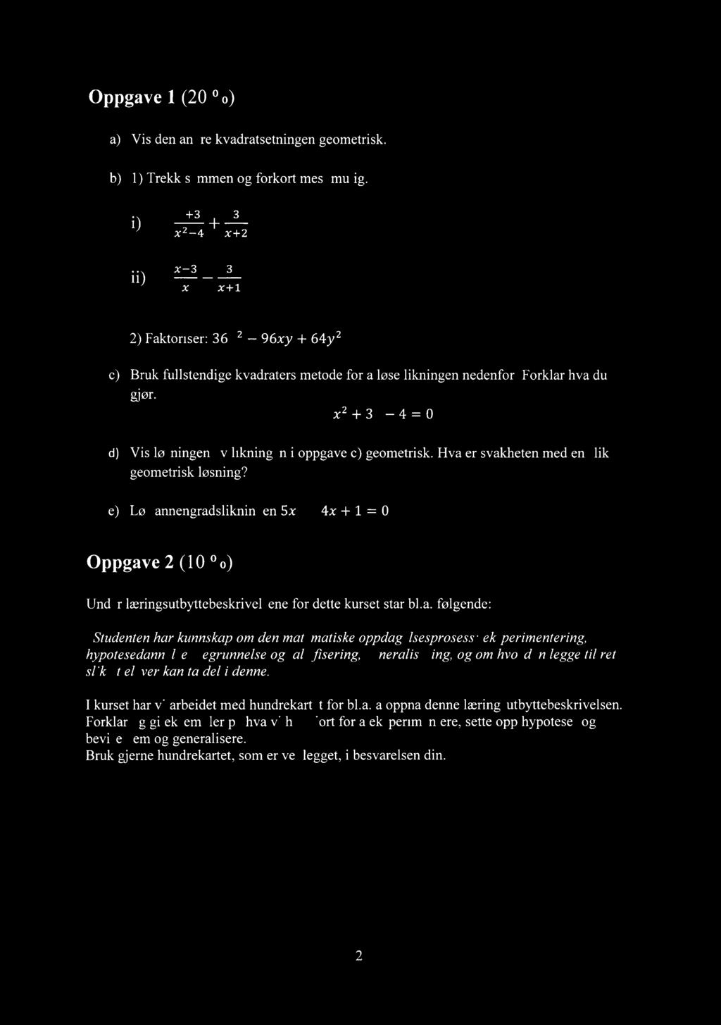 Oppgave 1 (20 %) Vis den andre kvadratsetningen geometrisk.