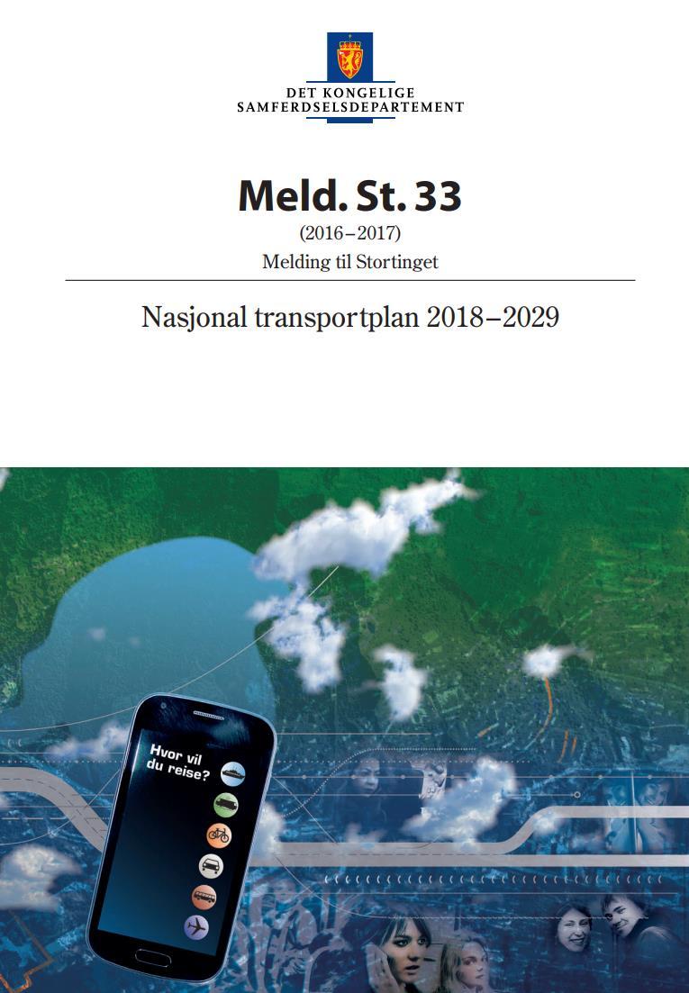 Nasjonal Transportplan Regjeringen viser hvordan infrastrukturen skal utvikles gjennom Nasjonal Transportplan - Viser hva skal staten investere i av infrastruktur fremover - Rulleres hvert fjerde år