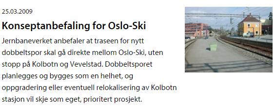 Vevelstad Ski - Oslo S Kolbotn Ski - Oslo S Ski (valgt løsning) Planlegging igangsatt 2010,