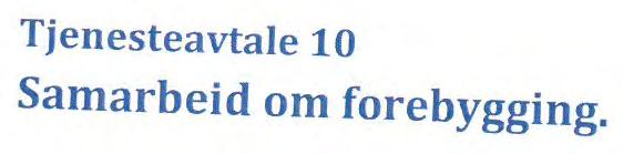 Tjenesteavtalen skal sikre god samhandling på områder innen forebygging, hvor både kommunen og HNT har et ansvar for tiltak.