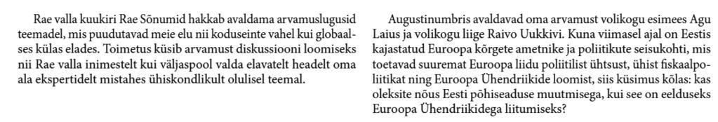 23. Kas uus tase propagandas? 2012 a augusti Rae Sõnumites on lk 20 rubriik Arvamus. Selle sisse juhatuses öeldakse Siinkohal võib lugejal jääda arusaamatuks, et kus see propaganda ja selle uus tase.