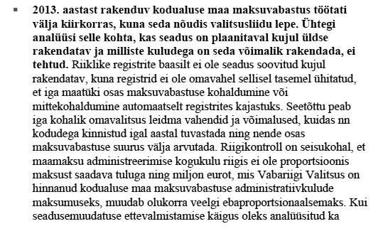 aastal maksumäära 1,0%-lt 2,5-ni. Nüüd tekkis olukord, kus nt 2000 m² krundiga majaomanik maksab reaalselt ikka veerandi võrra rohkem kui enne vabastust maksumäära 1,0% puhul. 6.