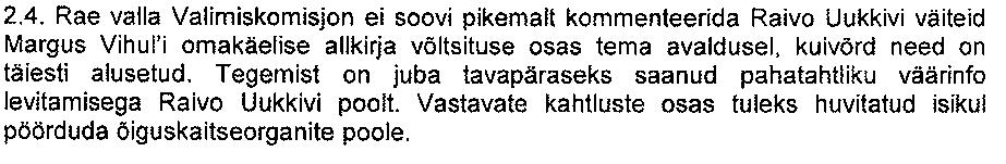 Seega Rae valla valimiskomisjoni kirjas nr 15-6/3948, 31.05.2012 ülesehitatud põhjendus kvalifitseerub puhtalt demagoogiliseks.